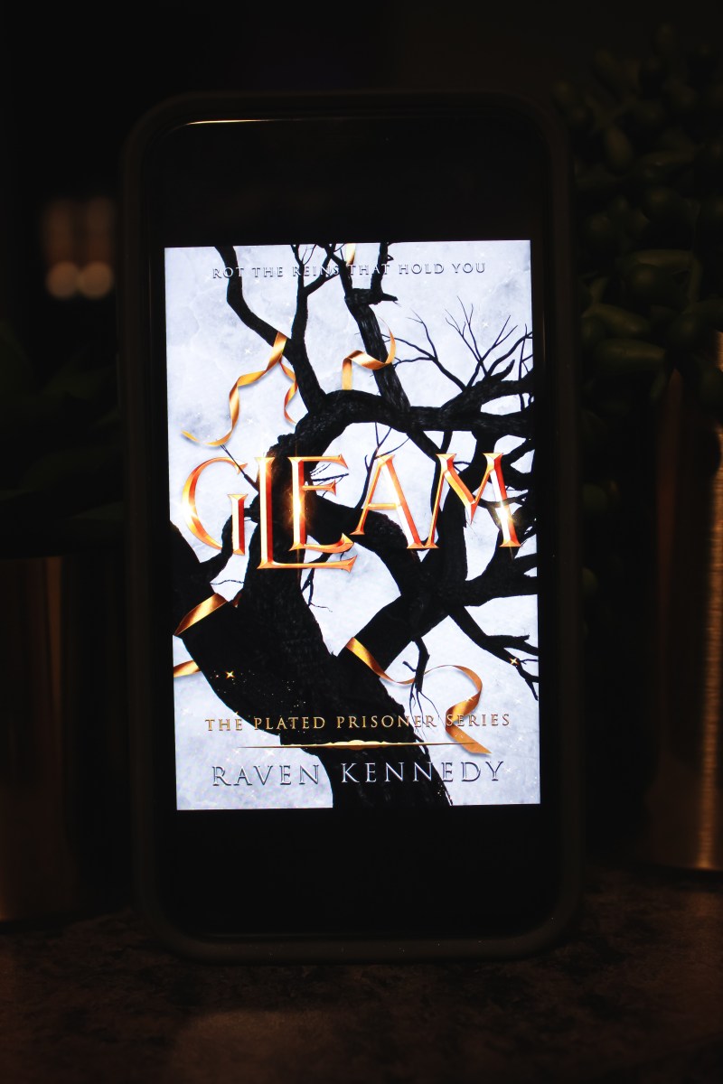 My Thoughts on Gleam (The Plated Prisoner Series, Book 3) by Raven Kennedy